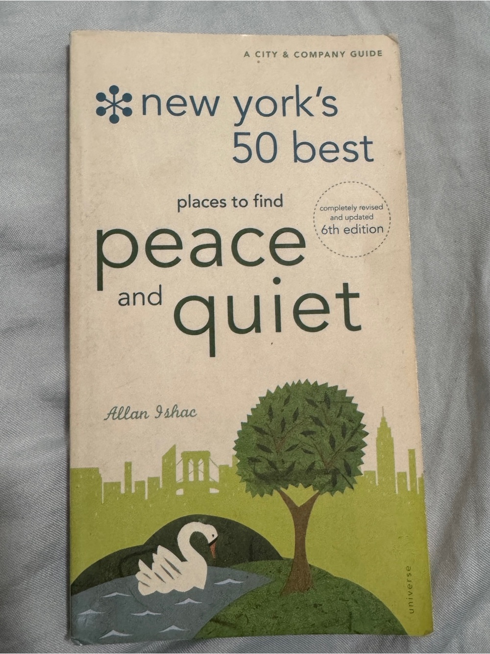 New York's 50 Best Places to Find Peace and Quiet: A City and Company Guide by
